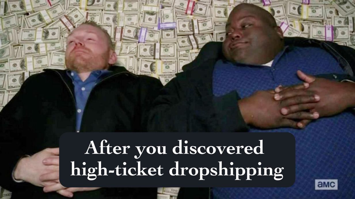 After you discovered high-ticket dropshipping